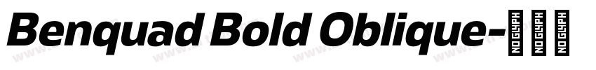 Benquad Bold Oblique字体转换